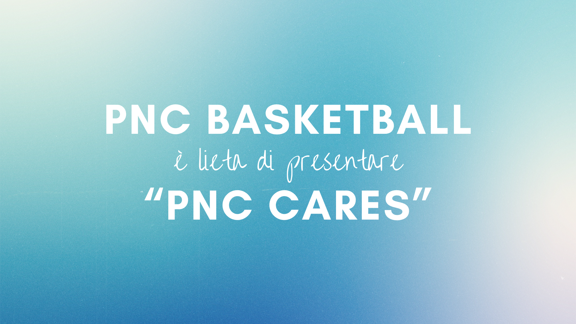 NASCE PNC CARES!